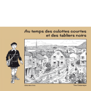 Au temps des culottes courtes et des tabliers noirs