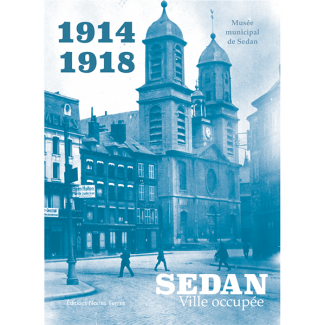 1914-1918 Sedan Ville occupée