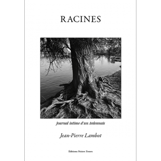 Racines Journal intime d’un Ardennais